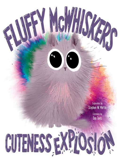 Title details for Fluffy McWhiskers Cuteness Explosion by Stephen W. Martin - Available